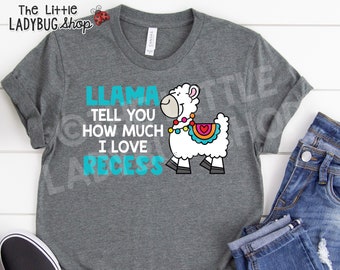 Llama Tell You How Much I love Recess | Teacher T-Shirt |  Teacher Tee | Teaching T-Shirt | Recess Teacher Tee | Llama Tee