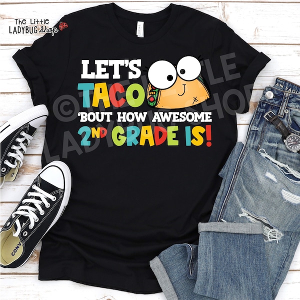 Taco T-Shirt |  Let's Taco 'bout How Awesome 2nd Grade Is | 2nd Grade Teacher T-Shirt | Teacher T-Shirt | Teacher Tee | Teaching T-Shirt
