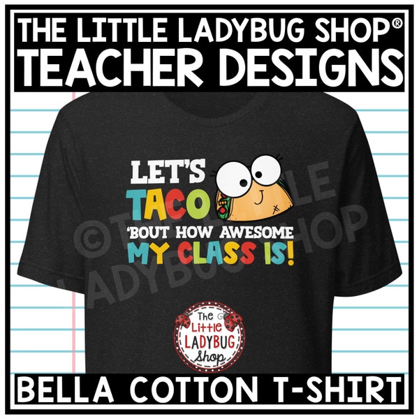 Taco Teacher T-Shirt, Teacher Tee, Let's Taco 'Bout How Awesome My Class Is, Teaching T-Shirt, Teacher T-Shirt, Teacher Appreciation Gift
