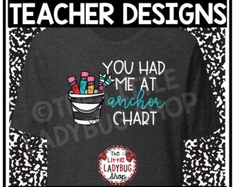 Teacher T-Shirt | You Had Me At Anchor Chart, Teacher Tee | Teaching T-Shirt, | Teacher Shirt | Anchor Chart Teacher Shirt