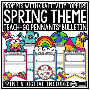 May include: A set of printable spring-themed pennants with writing prompts. The pennants feature colorful illustrations of a butterfly, a rainbow, a watering can, a globe, and an umbrella. The text on the pennants includes prompts such as "If you could plant a garden, what would be in it?" and "What are your favorite things to do in the springtime?"