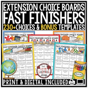 May include: A collection of colorful educational choice boards with the text "EXTENSION CHOICE BOARDS FAST FINISHERS 230+ CHOICES & BONUS TEMPLATES." The boards include options for thinking, reading, and creative activities. A globe and crayons are also visible.