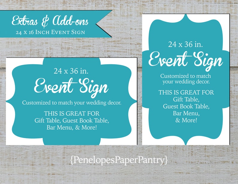 May include: Two turquoise blue signs with white text that say "Event Sign" and are 24 x 36 inches. The signs are customizable to match wedding decor and are great for gift tables, guest book tables, bar menus, and more.