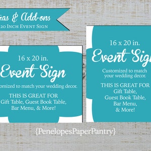 May include: Two turquoise blue 16 x 20 inch event signs with white text. The text reads "Event Sign" and "Customized to match your wedding decor. This is great for Gift Table, Guest Book Table, Bar Menu, & More!"