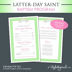 May include: Editable Latter-day Saint baptism program with a rainbow and clouds design. The program includes the name Olivia Jane Patterson and the date February 3, 2018. The back of the program features a song titled "When I Am Baptized".