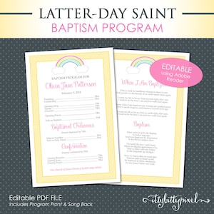 May include: Editable PDF template for a Latter-day Saint baptism program. The front page features a rainbow and clouds with the text "Baptism Program for Olivia Jane Patterson, February 3, 2018". The back page includes a song titled "When I Am Baptized".