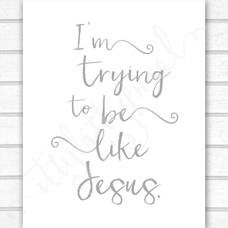 Trying to Be Like Jesus LDS Digital Wall Art Print PRINTABLE - Etsy