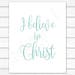 I Believe in Christ LDS Digital Wall Art Print PRINTABLE - Etsy