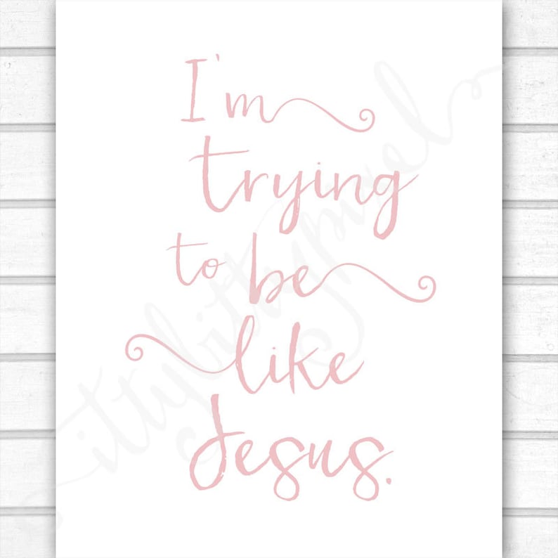 Trying to Be Like Jesus LDS Digital Wall Art Print PRINTABLE - Etsy