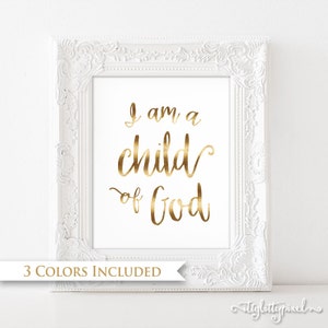 I Am A Child Of God -  LDS Digital Wall Art Print PRINTABLE Primary Song Hymn Kid Bedroom Decor Primary Typography Gold Silver Black Baptism