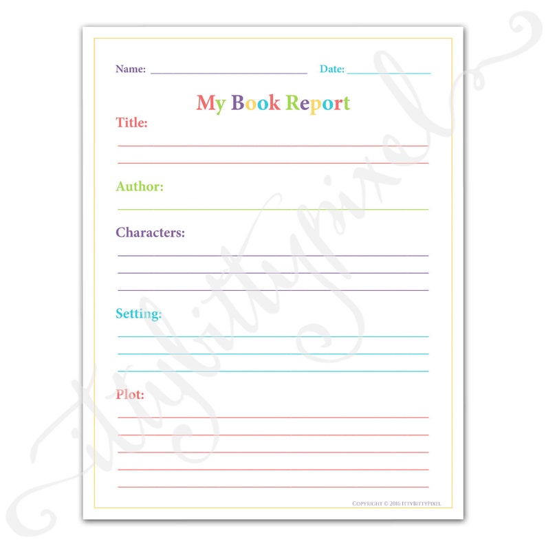 May include: A printable book report template with lines for writing the title, author, characters, setting, and plot. The title of the template is "My Book Report" in colorful letters.