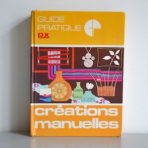 Book Manual creation of crafts 1977, vintage creative hobbies, practical guide 70s, basketry, leather, weaving