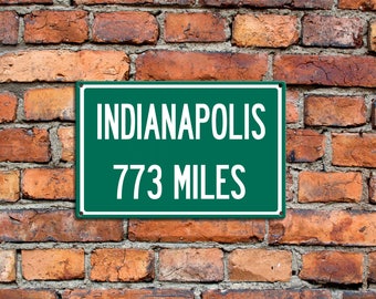 Personalized Aluminum Highway Distance Sign To Indianapolis, Indiana Freeway Roadway Sign Unique Gift Souvenir Aluminum 2017