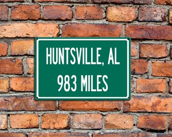 Personalized Aluminum Highway Distance Sign To Huntsville, Alabama Freeway Sign Custom Sign Rustic Metal USA City Sign Unique Gift Souvenir
