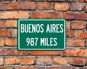 Personalized Aluminum Highway Distance Sign To Buenos Aires - Argentina International Sign Unique Gift Souvenir Aluminum 2017