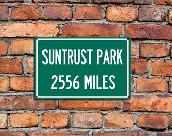 Personalized Aluminum Highway Distance Sign To SunTrust Park, Home of the Atlanta Braves Fan Baseball Souvenir Aluminum Sign Great Gift