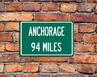 Personalized Aluminum Highway Distance Sign To Anchorage, Alaska Freeway Sign Custom Sign Rustic Metal City Sign Unique Gift Souvenir