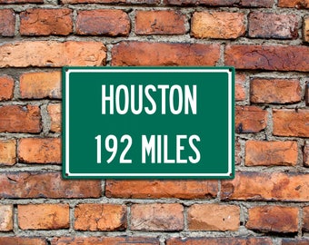 Personalized Aluminum Highway Distance Sign To Houston, Texas Freeway Roadway Sign Unique Gift Souvenir Aluminum 2017