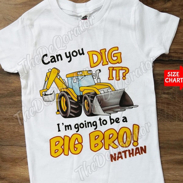 Personalized Backhoe Can You Dig It I'm going to be a Big Bro T-shirt, Graphic Tee, Big Brother Cousin Shirt, Kids Toddler Youth and Adult