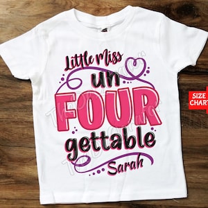 May include: White t-shirt with a pink and purple design that says "Little Miss Un Four Gettable" with the name "Sarah" at the bottom.