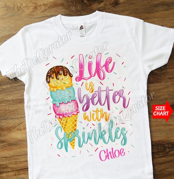 Personalized Ice Cream T-shirt, Life is Better With Sprinkles 