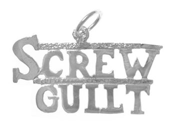 Saying Pendants Sterling Silver, Sayings Pendant, "SCREW GUILT"