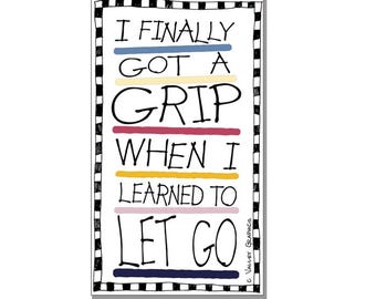 I Finally Got a Grip When I Learned to Let Go - Magnet