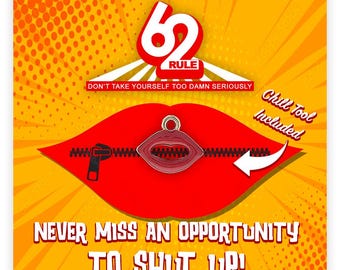 Rule 62 - Lips - Never Miss an Opportunity to Shut Up!