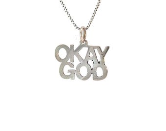 Sterling Silver, Sayings Pendant, "OKAY GOD" Chain Sold Separately