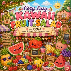May include: A colouring book cover titled Cozy Easy Kawaii Fruit Salad featuring 40 images of anthropomorphic fruits with faces, including a pineapple with sunglasses, watermelon slices, strawberries, and grapes in a whimsical fruit shop setting.