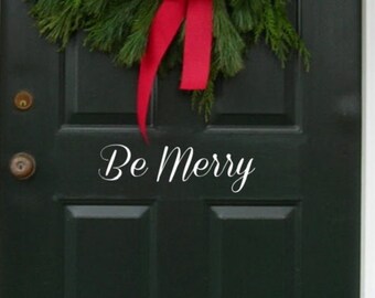 Be Merry Decal: Christmas Vinyl Lettering, Holiday Door Decor
