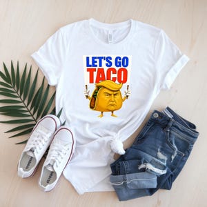Lets Go Taco PNG Digital Sublimation Tee, Social Justice PNG Anti Donald Trump, Trump Taco Face FDT Funny Liberal Image Political 8647