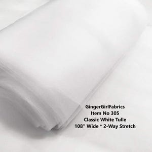 108" W * Classic Premium All White Tulle Fabric * Item No 305 * Price by the Yard * 2-Way Stretch * On Hand & Ready to Ship