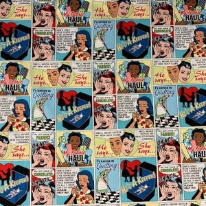 May include: Fabric with a comic book style design. The repeating pattern features panels with distressed women, speech bubbles, and phrases like "My Fabric Haul" and "He's a Keeper!" in a retro color palette of blue, yellow, and red.