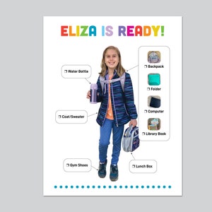May include: A checklist for a child getting ready for school. The checklist includes items like a backpack, water bottle, folder, computer, coat, library book, gym shoes, and lunch box. The child is wearing a blue jacket, blue jeans, and a pink shirt. The text "ELIZA IS READY!" is at the top of the checklist.