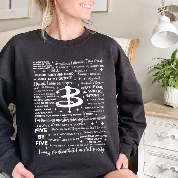 Buffy the Vampire Slayer Sweater/ Buffy Crewneck Sweatshirt/ BTVS Shirt/ Buffy Sweater/ Buffy Shirt/ Buffy Quotes Shirt