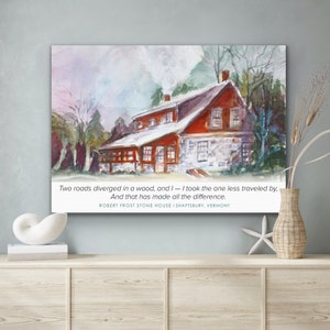 Robert Frost Shaftsbury Home Original Painting and Prints, Robert Frost Quote, Literary Poster Print , Vermont Watercolor, Home Decor