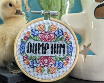 Dump Him Mini Embroidery Hoop, finished piece, tapestry, cross stitch, feminist, feminism, funny, decor, patriarchy, grumpy gift,
