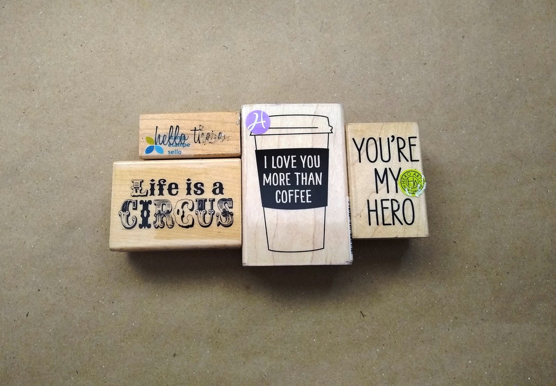 Rubber Stamps, Quotes, Life is a Circus, I Love You More Than Coffee
