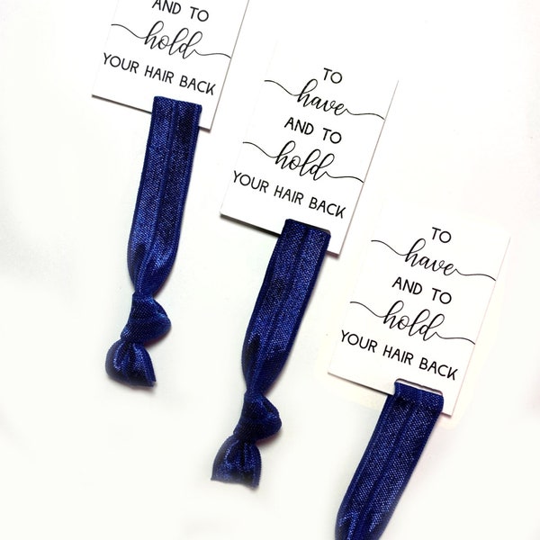 Bachelorette Party Favors - To Have and To Hold Your Hair Back Hair Tie Favors - Bridal Shower Favors -  Small Bridesmaids Gifts