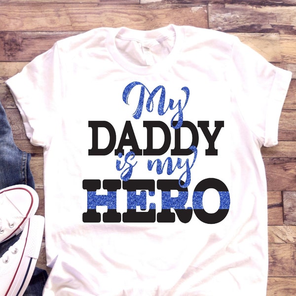 My Daddy is my Hero Shirt | Police Cop Thin Blue Line | T-Shirt One Piece Bodysuit | Police daughter | Badge