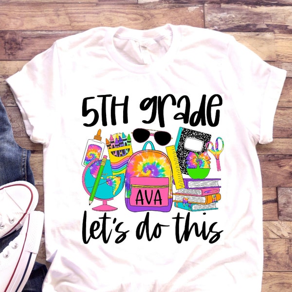 5th Grade Let's Do This Shirt | First day of school | Fifth Grade | Girl | Tie Dye | Backpack | Bookbag | Personalized