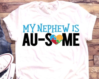 My Nephew is Au-Some Shirt | Autism Awareness | Autism Aunt | Autism Uncle | puzzle piece | Autism Acceptance | Autism Walk