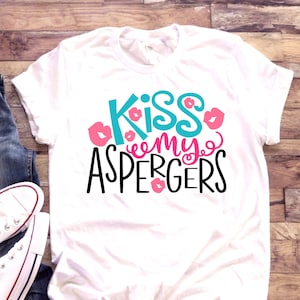 Aspergers shirt | Autism shirt | Kiss my Aspergers | Autism Awareness | T-Shirt Bodysuit One Piece | Little Girl | Spectrum