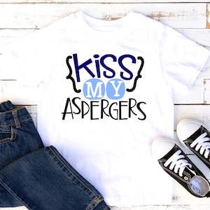 Aspergers shirt | Autism shirt | Kiss my Aspergers | Autism Awareness | T-Shirt Bodysuit One Piece | Little Boy | Spectrum