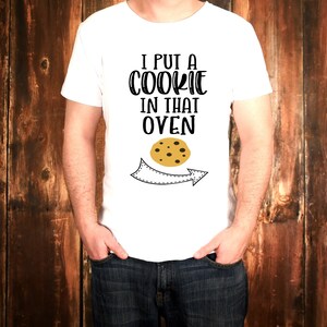 I put a cookie in that oven Mens Christmas Shirt Pregnancy Announcement Daddy Dad
