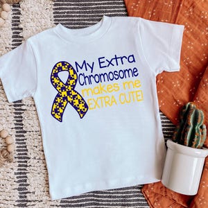 Down Syndrome shirt | Down Syndrome Awareness | My extra chromosome makes me extra cute | T-Shirt Bodysuit One piece | Girl Boy