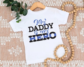 My Daddy is my Hero Shirt | Police Cop Thin Blue Line | T-Shirt One Piece Bodysuit | Police daughter | Badge