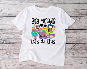 3rd Grade Let&#39;s Do This Shirt | First day of school | Third Grade | Girl | Tie Dye | Backpack | Bookbag | Personalized