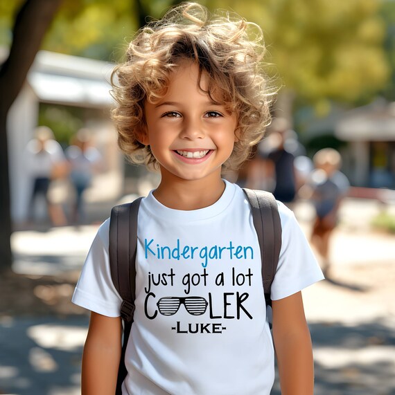 Kindergarten Shirt Kinder Kindergarten Just Got a Lot Cooler First Day of School 1st Day Boy Etsy